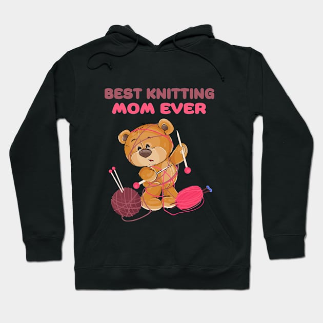 Best Knitting Mom Ever Hoodie by khalmer
